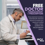 FREE doctor CONSULTATION + Prescription Every treatment includes a virtual visit with a licensed physician to review your needs and medical history, answer questions, and discuss treatment options.